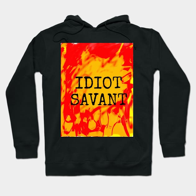 Idiot Savant Hoodie by heyokamuse